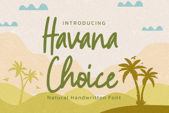 Havana Choice: The Handwritten Typeface for Authentic Brand Storytelling